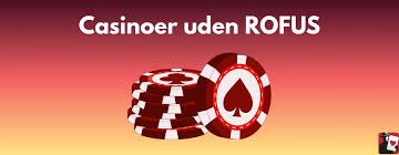 De Bedste Online Casinoer Uden Rufus - Spil Sikkert og Ansvarligt