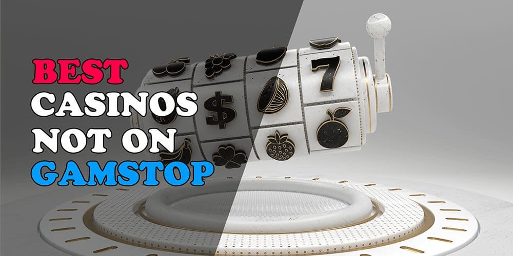 Discovering Casinos Not Registered on Gamstop -1899718903