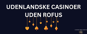 Bedste Casino Uden Rofus Find Din Favorit Spiloplevelse